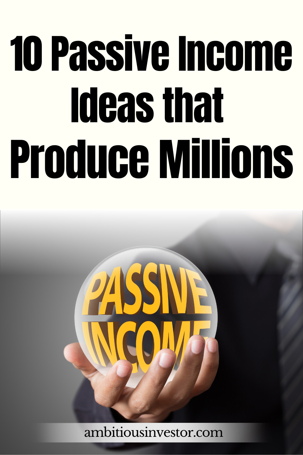 10 Passive Income Ideas that Produce Millions