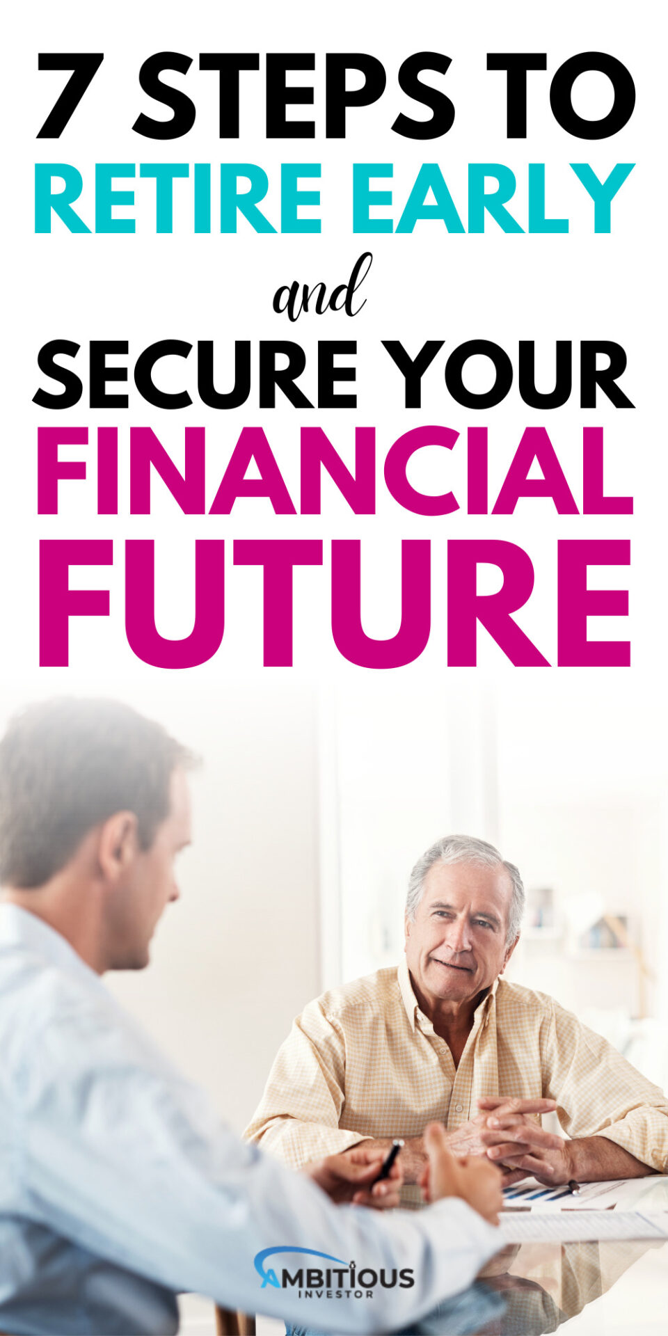 7 Steps to Retire Early and Secure Your Financial Future 