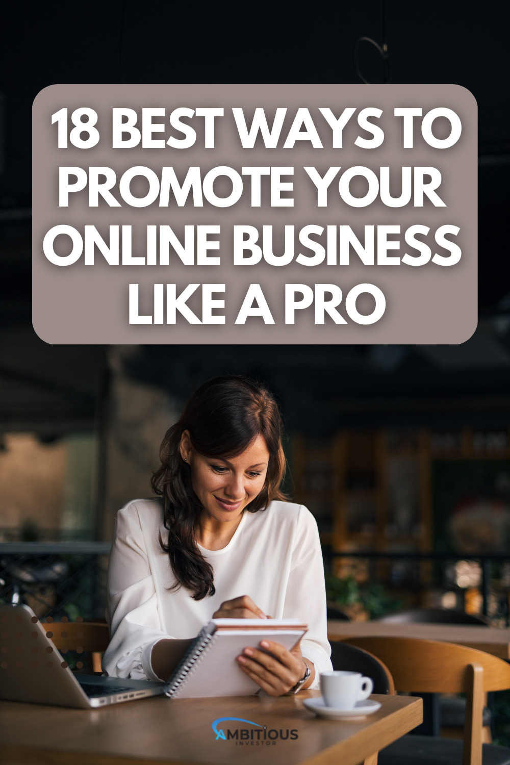 18 Best Ways to Promote Your Online Business Like A Pro 
