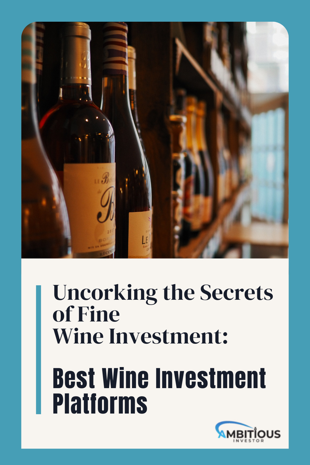 Uncorking the Secrets of Fine Wine Investment: Best Wine Investment Platforms