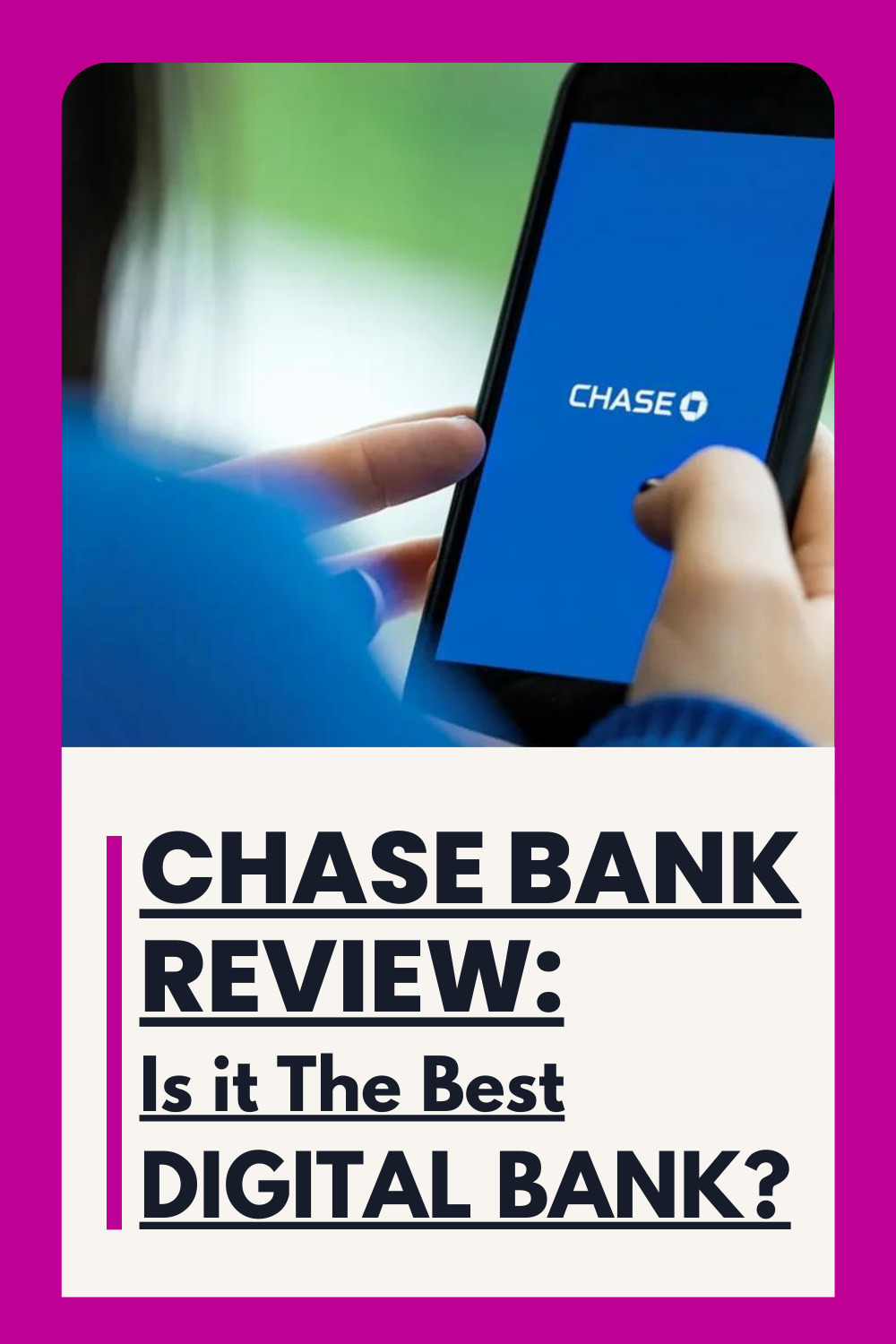 Chase Bank Review: Is it The Best Digital Bank?
