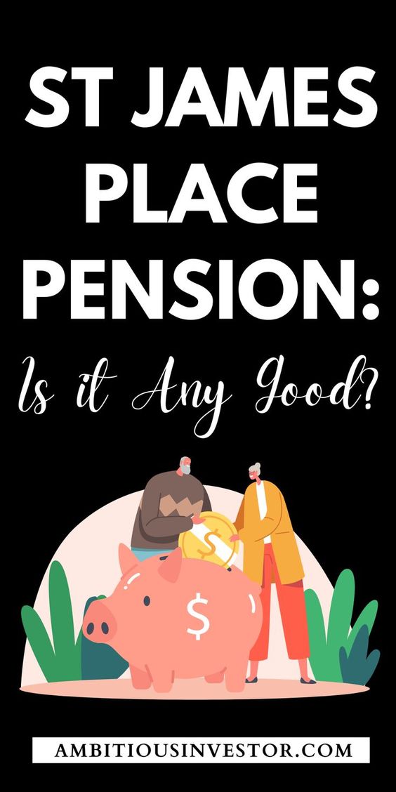 St James Place Pension – Is it Any Good?